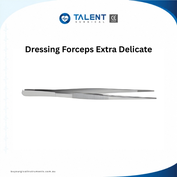 Dressing Forceps Extra Delicate Talent Surgical Dressing Forceps Extra Delicate in medical-grade stainless steel for clinical procedures.